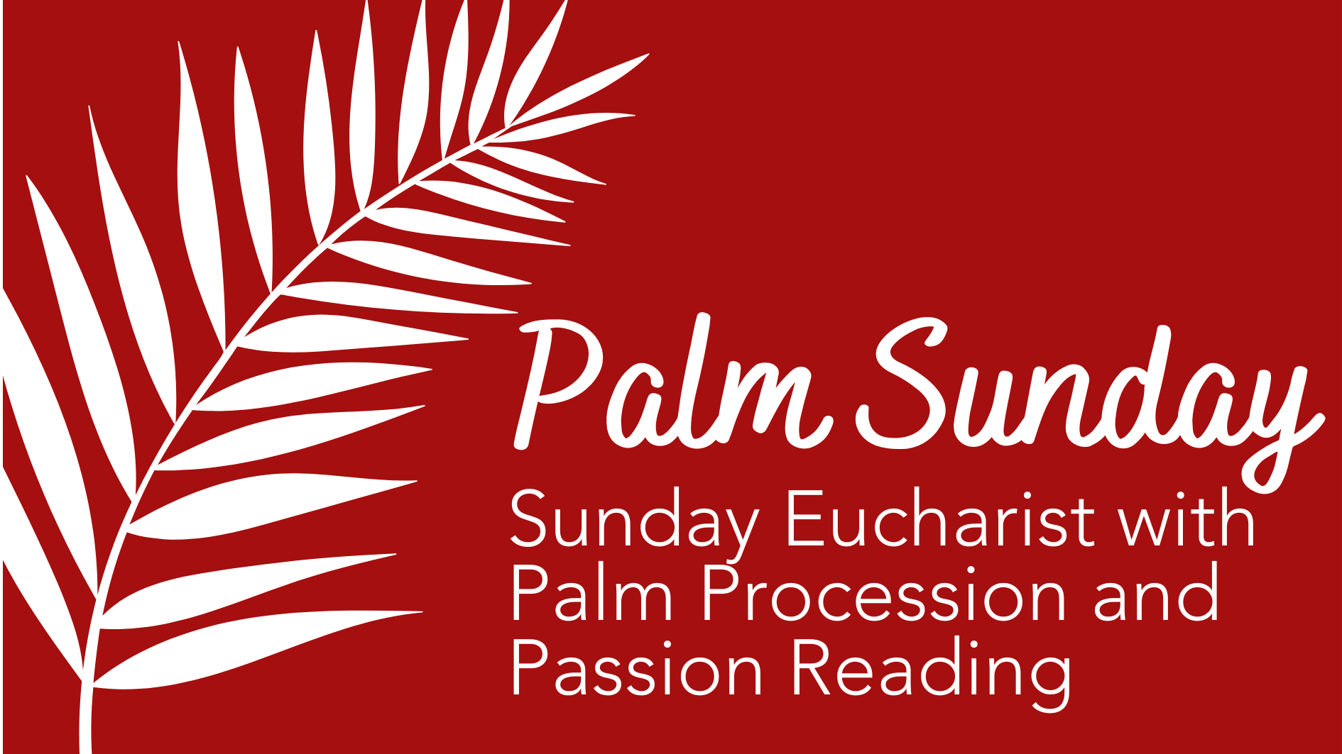 Palm Sunday 2026, a celebration of the Eucharist with Palm Procession and Passion Reading