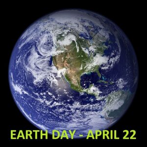A picture of the earth from space, with text Earth DAy April 22