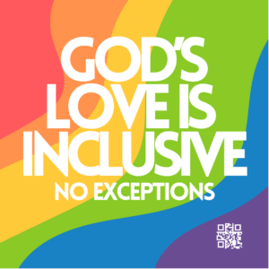 God's love is inclusive. No exceptions.