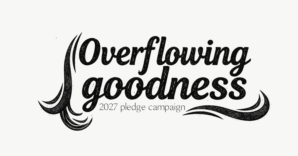Overflowing goodness stewardship campaign
